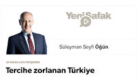 Tercihe zorlanan Türkiye