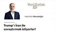 Trump’ı İran ile savaştırmak istiyorlar!
