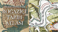 Boğaziçi’nin Tarih Atlası İngilizce’ye çevrildi