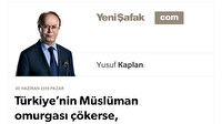 Türkiye’nin Müslüman omurgası çökerse, Türkiye çöker!