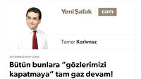 Bütün bunlara “gözlerimizi kapatmaya” tam gaz devam!