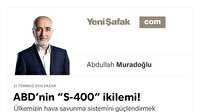 ABD’nin “S-400” ikilemi!