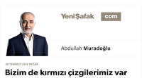 Bizim de kırmızı çizgilerimiz var