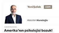 Amerika’nın psikolojisi bozuk!