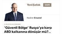 ‘Güvenli Bölge’ Rusya’ya karşı ABD kalkanına dönüşür mü?..