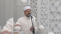 Diyanet İşleri Başkanı Erbaş Cuma hutbesinde Emine Bulut'tan söz etti
