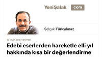 Edebî eserlerden hareketle elli yıl hakkında kısa bir değerlendirme
