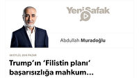 Trump’ın ‘Filistin planı’ başarısızlığa mahkum…
