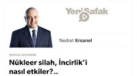 Nükleer silah, İncirlik’i nasıl etkiler?..