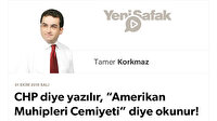 CHP diye yazılır, “Amerikan Muhipleri Cemiyeti” diye okunur!
