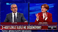 "S400'ler Beştepe'yi korumak için alındı" sözleri hatırlatılan Akşener: Yanılmadım hala şüphelerim var