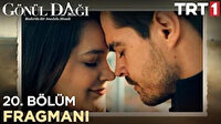 Gönül Dağı 20. yeni bölüm fragmanı: Merhamet sarkaç gibidir, durdu mu dünya da durur...