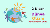 Otizm Farkındalık Günü Sözleri 2 Nisan! En güzel sözler ile Dünya Otizm Farkındalık Günü mesajları kutlaması