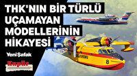 Türkiye'nin yangın uçakları ve THK'nın bir türlü uçamayan modellerinin hikayesi