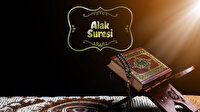 Alak Suresi okunuşu ve meali