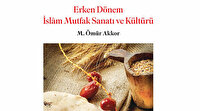 “Erken Dönem İslam Mutfak Sanatı ve Kültürü”