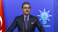 Ömer Çelik: İnsanlığa karşı suç işleyen terör örgütlerine desteği kesmenizi istiyoruz