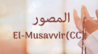 Allah'ın güzel isimlerinden "el-Musavvir"