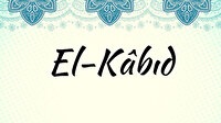 Allah'ın güzel isimlerinden "el-Kabıd"