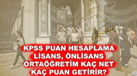 KPSS lisans puan hesaplama: Lisans, önlisans ortaöğretim puanları hesaplama nasıl yapılıyor?
