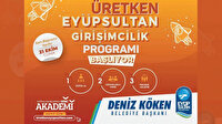 Üretken Eyüpsultan Programı başlıyor
