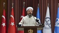 Diyanet İşleri Başkanı Erbaş: İslam dünyası da yaşanan acılardan nasibini almakta