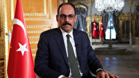 Cumhurbaşkanlığı Sözcüsü Kalın: Türkiye kritik rol oynuyor