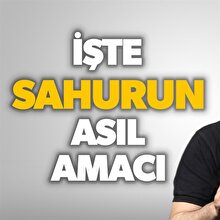 Sahurun asıl amacı nedir? Recep Demirkaynak anlatıyor
