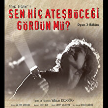 Sevdiğimiz şeylere dair duygularımızı sorgulayacağımız bir oyun: ‘Sen hiç ateşböceği gördün mü?’