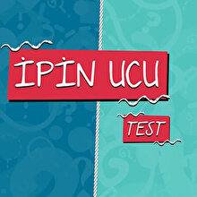 Bu bir haber değil: 'İpin Ucu-Test'