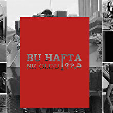 Bu hafta ne oldu?