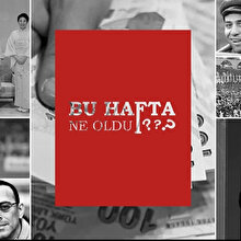 Bu hafta ne oldu?