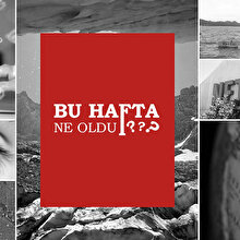 Bu hafta ne oldu?