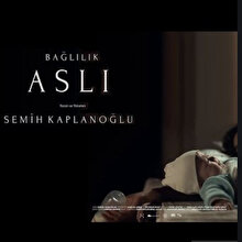 Semih Kaplanoğlu'ndan Oscar adayı bir film: 'Bağlılık - Aslı'