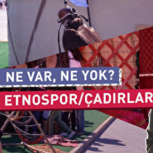 Etnospor'daki çadırlarla farklı kültürlere yolculuk