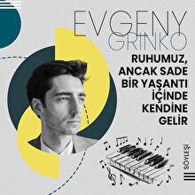 Rus piyanist Evgeny Grinko ile söyleşi