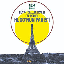 Tüm ideallere karşı tek ihtimal Hugo'nun Paris'i