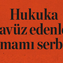 Hukuka tecavüz edenlerin tamamı serbest