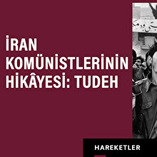 İran komünistlerinin hikâyesi: Tudeh