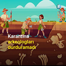 COVID-19 arkeologlara engel olamadı
