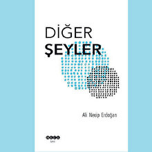 Ali Necip Erdoğan’ın Diğer Şeyler kitabı ve benim diğer şeylerim