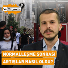 Normalleşmeye geçişle birlikte vaka artışları nasıl oldu?