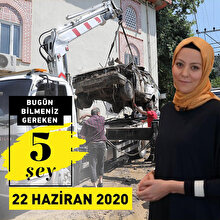 Bugün bilmeniz gereken 5 şey (22 Haziran 2020)