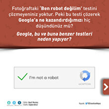 🤖'Ben robot değilim' testini kimin için çözüyoruz?