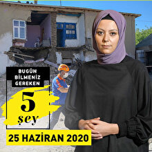 Bugün bilmeniz gereken 5 şey (25 Haziran 2020)