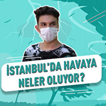 İstanbul'da havaya neler oluyor?