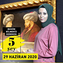 29 Haziran hakkında bilmeniz gereken 5 şey!