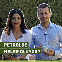 Petrolde Neler Yaşandı?