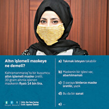 Altın işlemeli maskeye ne demeli?