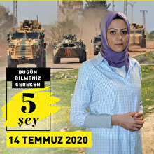 Bugün bilmeniz gereken 5 şey (14 Temmuz 2020)